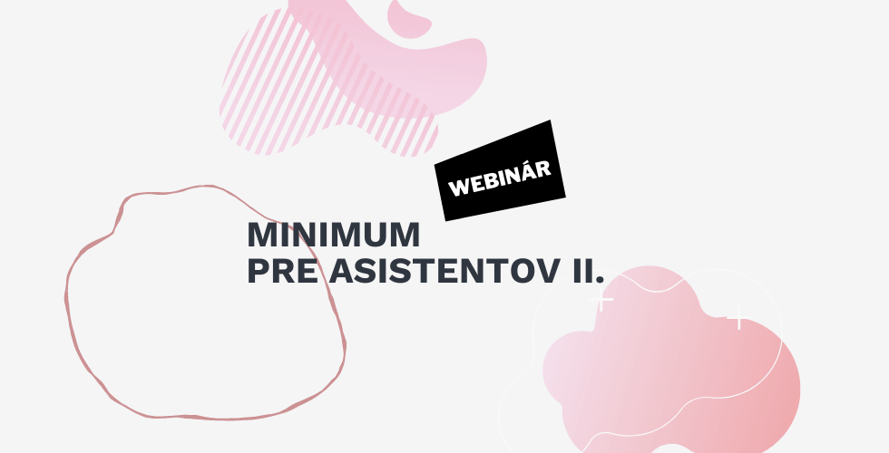 webinar minimum pre asistentov II webinar minimum pre asistentov II