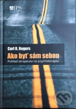 Na cloveka zamerany pristup Carl Rogesr Ako byt sam sebou